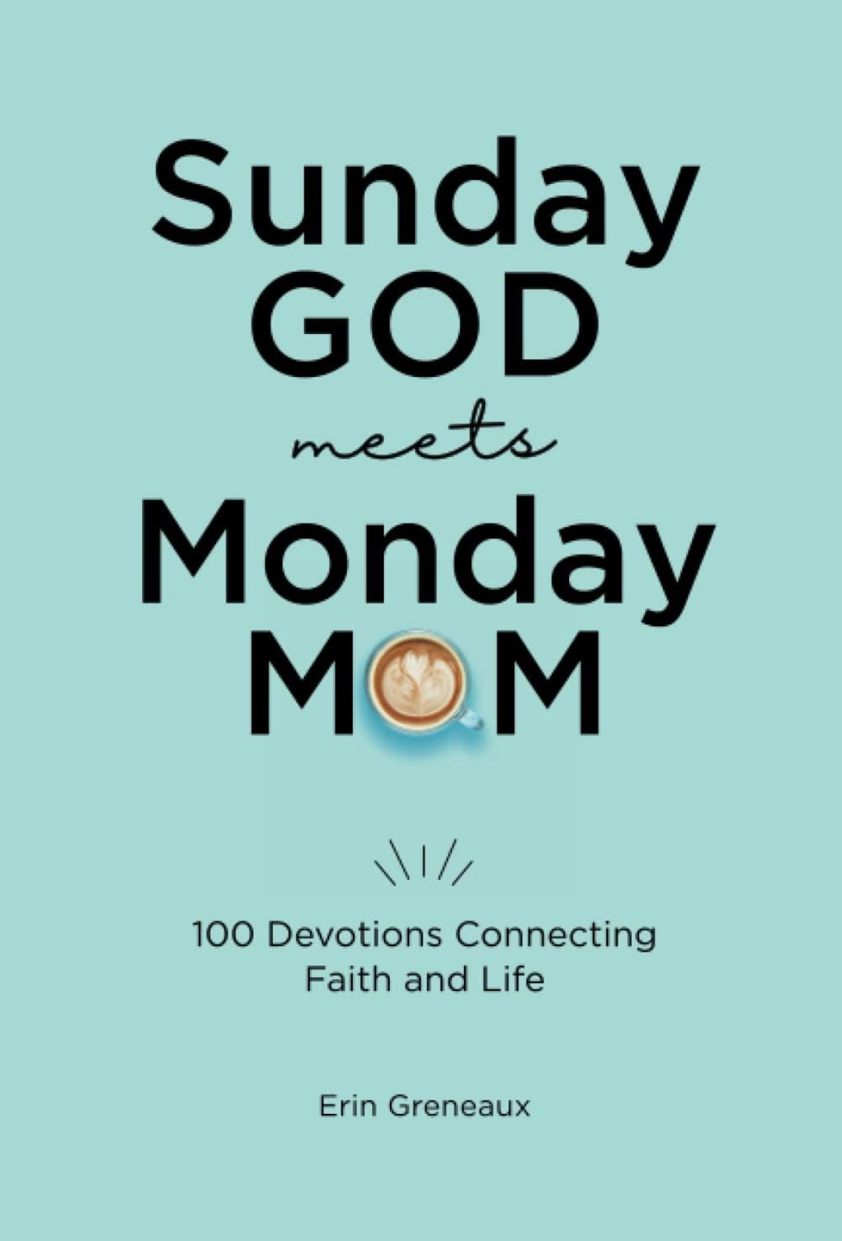 Sunday God meets Monday Mom Book
